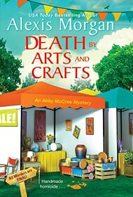 Death by Arts and Crafts (Abby McCree, Bk 6)