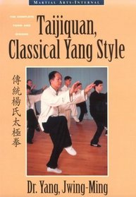 Taijiquan, Classical Yang Style : The Complete Form and Qigong