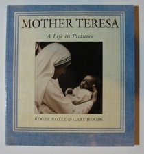 Mother Teresa a Life In Pictures