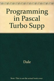 Turbo 5.0/5.5 Pascal Supplement for Programming in Pascal and Programming in Pascal With an Early Introduction to Procedures