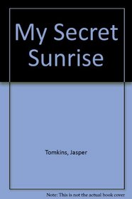 MY SECRET SUNRISE