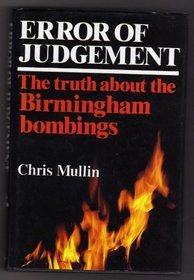 Error of Judgement: The Truth About the Birmingham Bombings