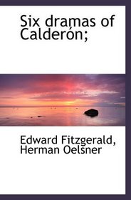 Six dramas of Caldern;