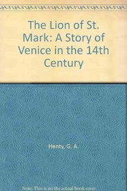 The Lion of St. Mark: A Story of Venice in the 14th Century