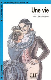 Lectures Cle En Francais Facile - Level 2: Une Vie (French Edition)