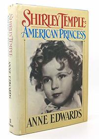 Shirley Temple: American Princess.