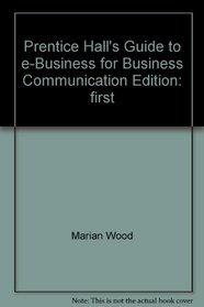 Prentice Hall's Guide to e-Business for Business Communication