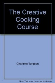 Creative Cooking Course: Deluxe