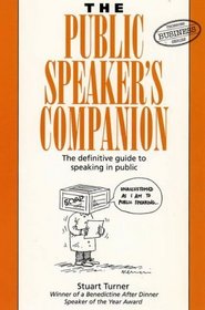 The Public Speaker's Companion: The Definitive Guide to Speaking in Public