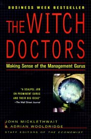 The Witch Doctors : Making Sense of the Management Gurus