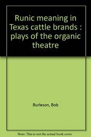 Runic meaning in Texas cattle brands : plays of the organic theatre