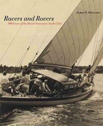 Racers and Rovers: 100 Years of the Royal Vancouver Yacht Club