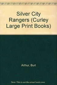 Silver City Ranger (Curley Large Print Books)