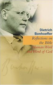 Reflections On The Bible: Human Word And Word Of God