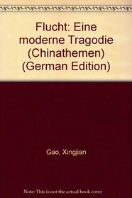 Flucht: Eine moderne Tragodie (Chinathemen) (German Edition)