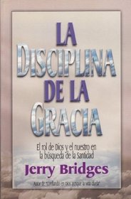 La Disciplina de la Gracia / The Discipline of Grace