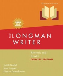 Longman Writer, The, Concise Edition, MLA Update Edition: Rhetoric and Reader (7th Edition)