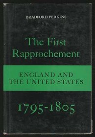 The First Rapprochement: England and the United States, 1795-1805