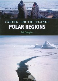 Polar Regions (Caring for the Planet)