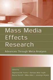 Mass Media Effects Research: Advances Through Meta-Analysis (LEA's Communication Series) (Lea's Communication Series)