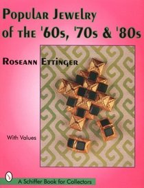 Popular Jewelry of the 60S, 70S,  80s (Schiffer Book for Collectors)