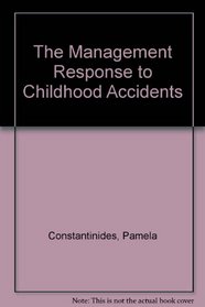 The Management Response to Childhood Accidents