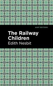 The Railway Children (Mint Editions (The Children's Library))