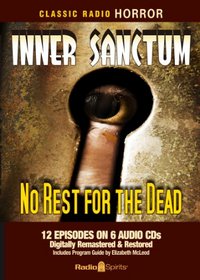 Inner Sanctum-No Rest for the Dead (Old Time Radio)