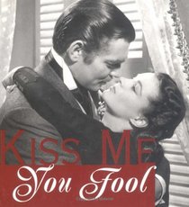 Kiss Me You Fool