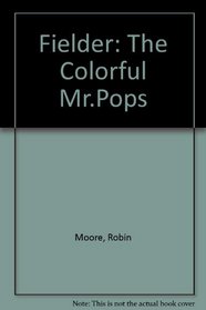 Fiedler, the Colorful Mr. Pops: The Man and His Music (Da Capo Press Music Reprint Series)
