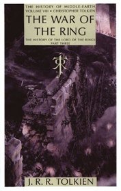 The War of the Ring: The History of The Lord of the Rings, Part Three (The History of Middle-Earth, Vol. 8)