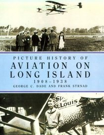 Picture History of Aviation on Long Island: 1908-1938