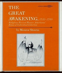 The Great Awakening, 1720-1760;: Religious Revival Rouses Americans' Sense of Individual Liberties