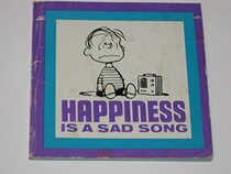 Happiness is a Sad Song