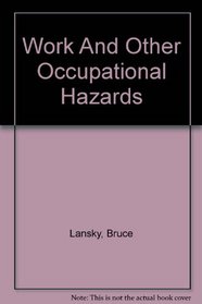 Work and Other Occupational Hazards