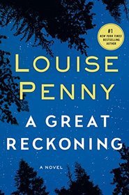 A Great Reckoning (Chief Inspector Gamache, Bk 12) (Large Print)