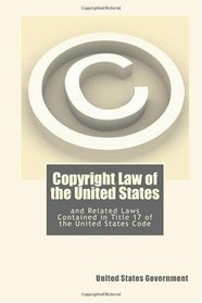 Copyright Law of the United States: and Related Laws Contained in Title 17 of the United States Code