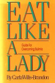 Eat Like a Lady: Guide for Overcoming Bulimia