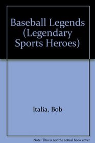 Baseball Legends (Legendary Sports Heroes)