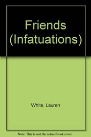Friends (Infatuations)