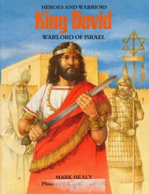 King David, Warlord of Israel: Warlord of Israel (Heroes and Warriors Series)
