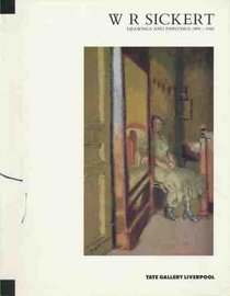 W.R.Sickert - Drawings and Paintings 1890-1942
