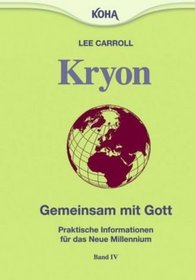 Kryon4. Gemeinsam mit Gott