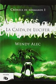 La caida de Lucifer / The Fall of Lucifer (Spanish Edition)