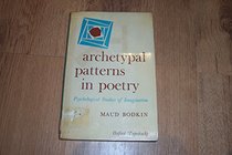 Archetypal Patterns in Poetry: Psychological Studies of Imagination