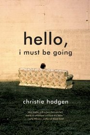 Hello, I Must Be Going: A Novel