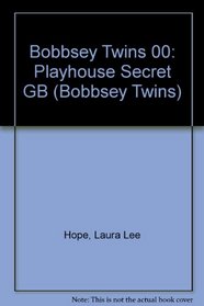 Bobbsey Twins 00: Playhouse Secret GB