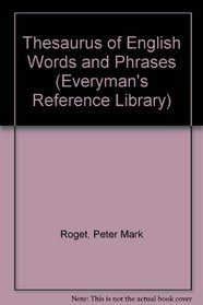 Thesaurus of English Words and Phrases (Everyman's Reference Library)