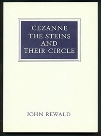 Cezanne: The Steins and Their Circle (Walter Neurath Memorial Lectures)