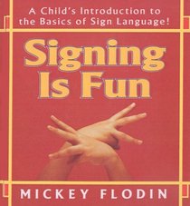 Signing Is Fun: A Child's Introduction to the Basics of Sign Language